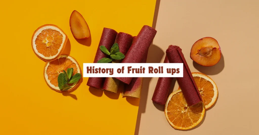 History of fruit roll ups